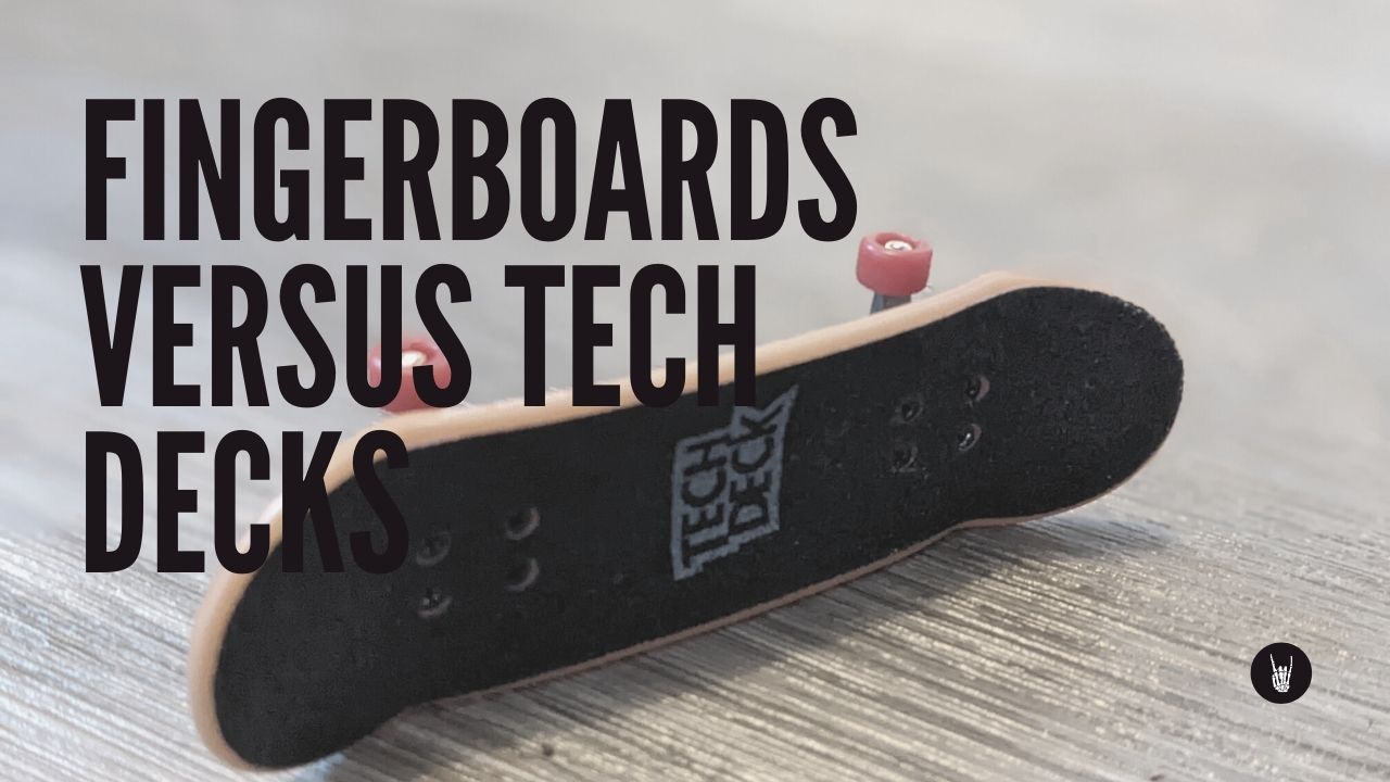 Fingerboards Versus Tech Decks